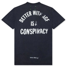 Load image into Gallery viewer, Better With Age Conspiracy T-Shirt
